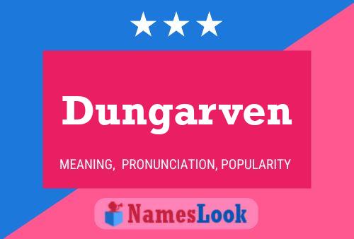 Poster del nome Dungarven