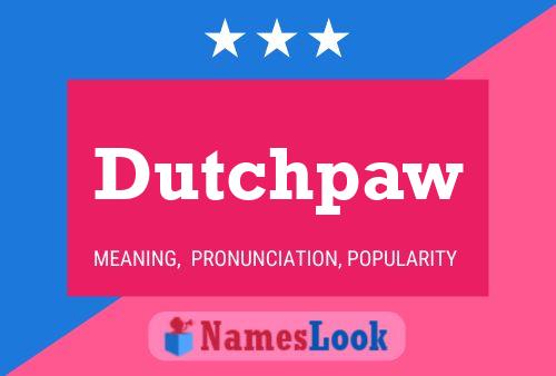 Poster del nome Dutchpaw