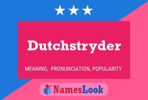 Poster del nome Dutchstryder