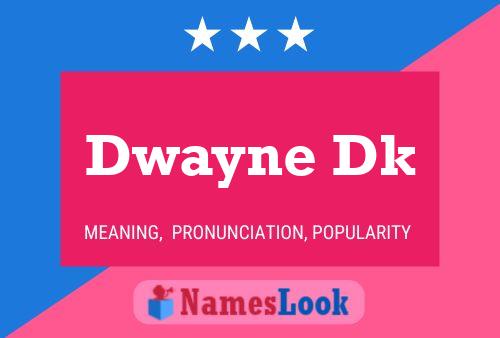 Poster del nome Dwayne Dk