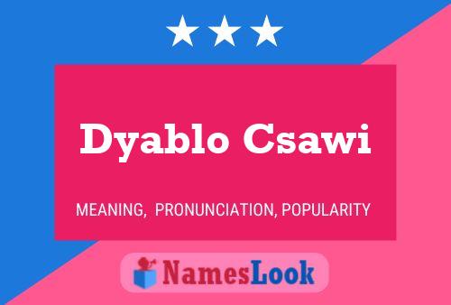 Poster del nome Dyablo Csawi