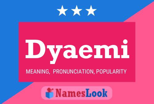 Poster del nome Dyaemi