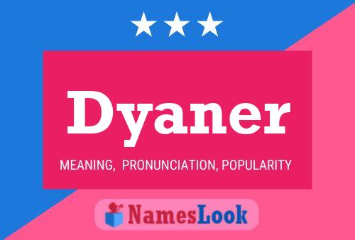 Poster del nome Dyaner