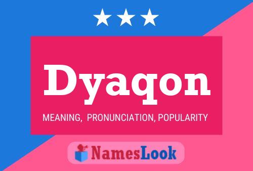 Poster del nome Dyaqon