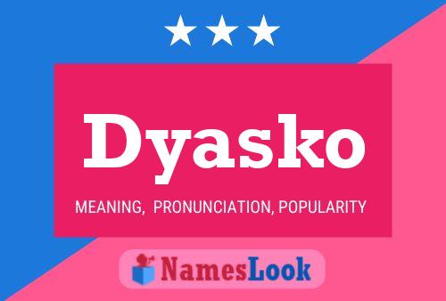 Poster del nome Dyasko