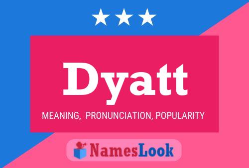 Poster del nome Dyatt