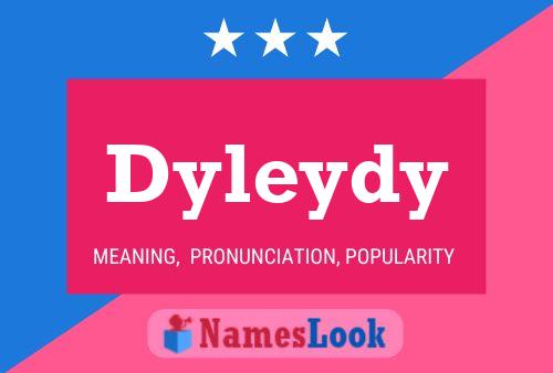 Poster del nome Dyleydy