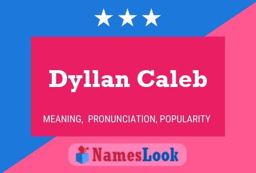 Poster del nome Dyllan Caleb