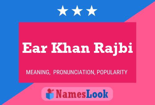 Poster del nome Ear Khan Rajbi