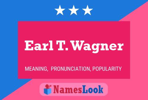 Poster del nome Earl T. Wagner