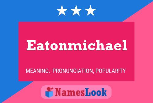 Poster del nome Eatonmichael