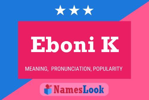 Poster del nome Eboni K