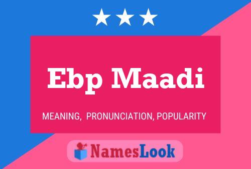 Poster del nome Ebp Maadi