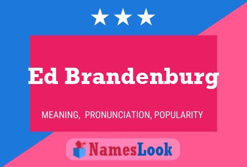 Poster del nome Ed Brandenburg