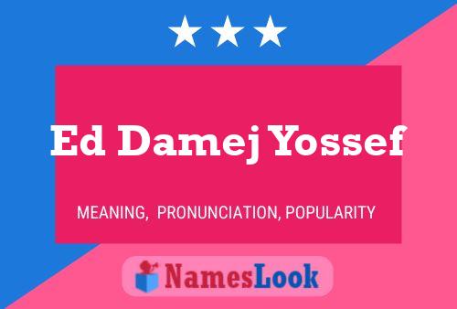 Poster del nome Ed Damej Yossef