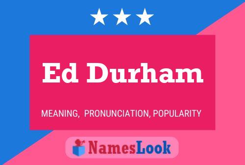 Poster del nome Ed Durham