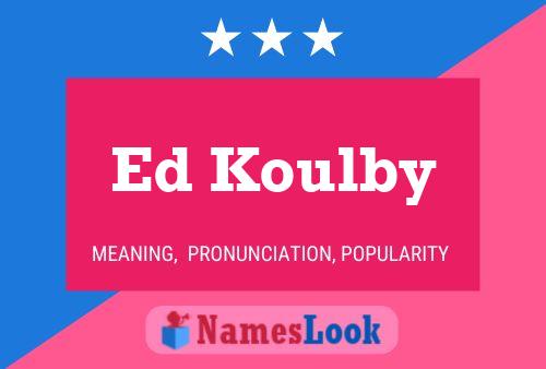 Poster del nome Ed Koulby