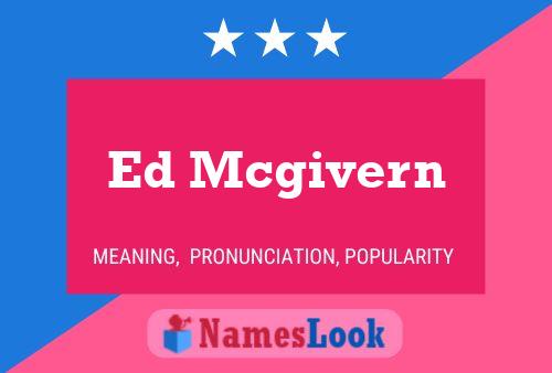 Poster del nome Ed Mcgivern