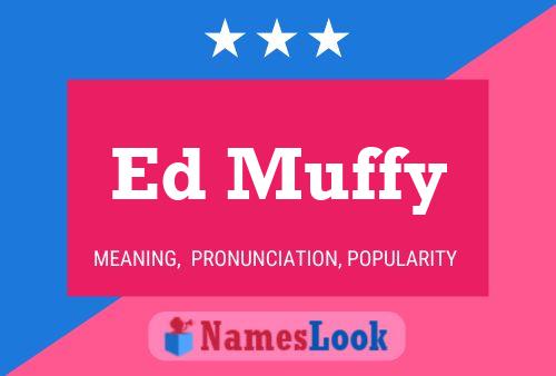 Poster del nome Ed Muffy