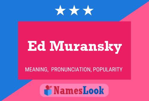 Poster del nome Ed Muransky