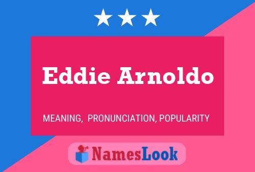 Poster del nome Eddie Arnoldo