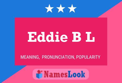 Poster del nome Eddie B L