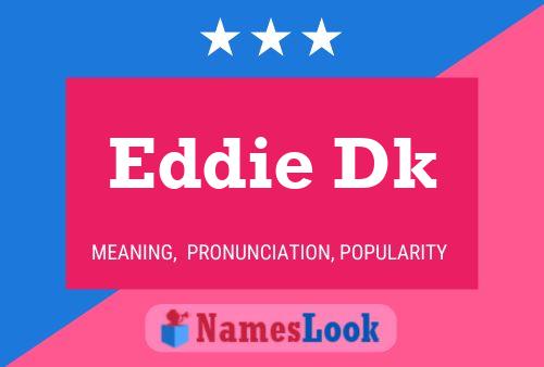 Poster del nome Eddie Dk