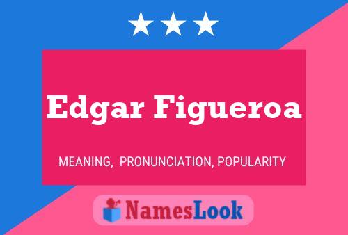 Poster del nome Edgar Figueroa