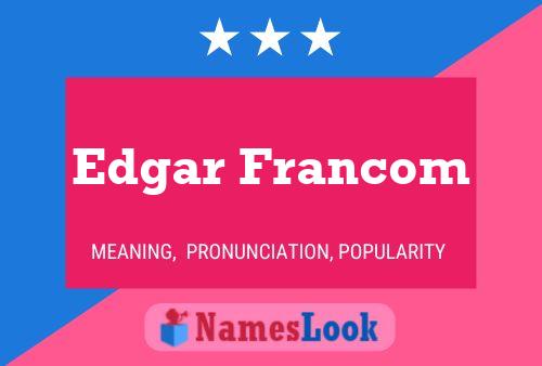 Poster del nome Edgar Francom