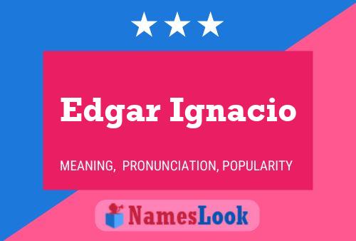 Poster del nome Edgar Ignacio