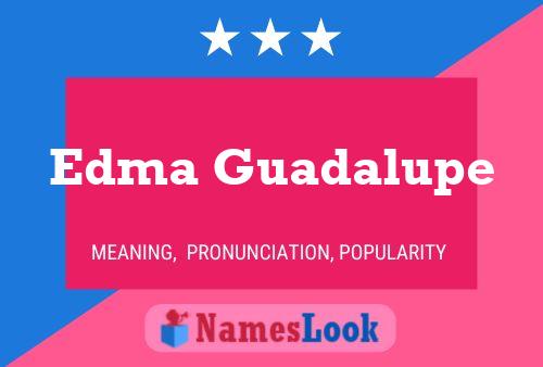 Poster del nome Edma Guadalupe