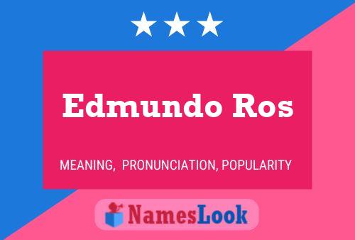 Poster del nome Edmundo Ros