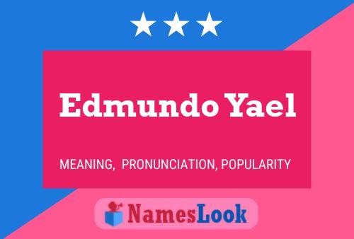 Poster del nome Edmundo Yael