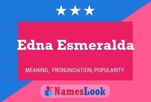 Poster del nome Edna Esmeralda