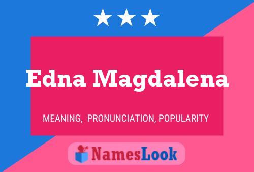 Poster del nome Edna Magdalena