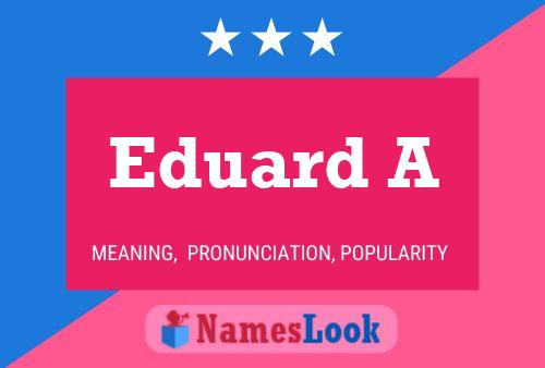 Poster del nome Eduard A