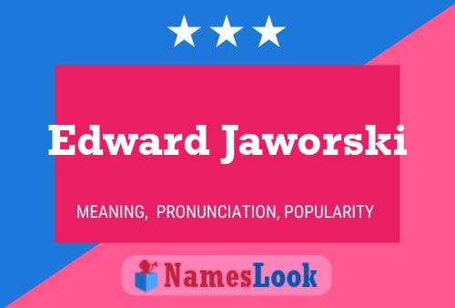 Poster del nome Edward Jaworski