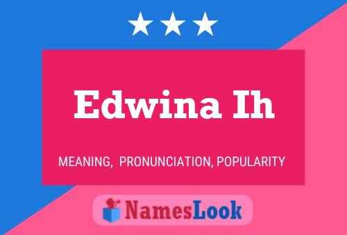 Poster del nome Edwina Ih