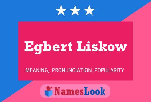 Poster del nome Egbert Liskow