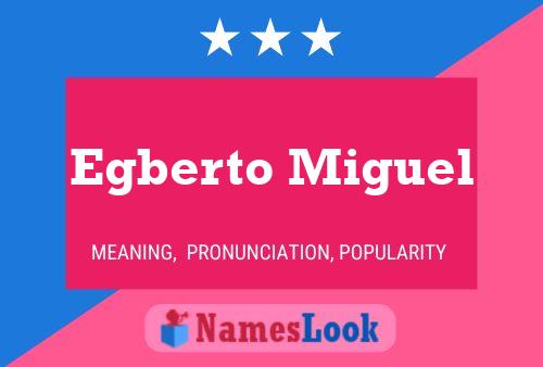 Poster del nome Egberto Miguel