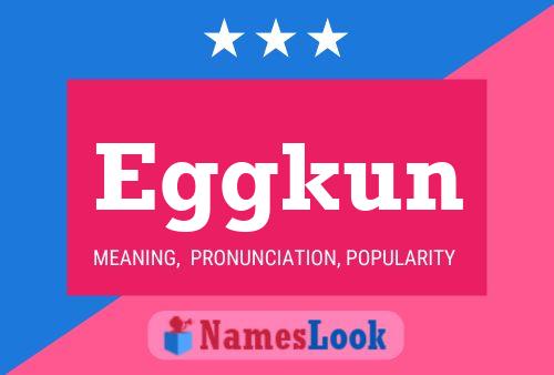 Poster del nome Eggkun