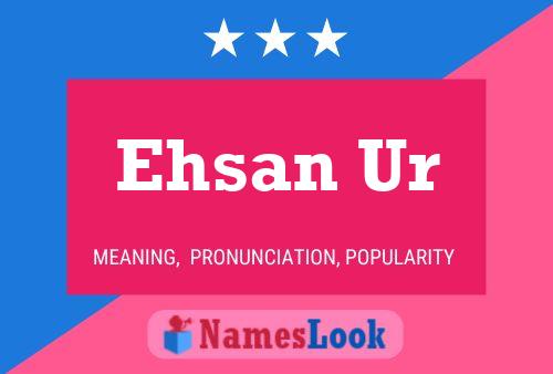 Poster del nome Ehsan Ur