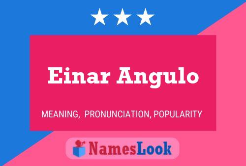 Poster del nome Einar Angulo