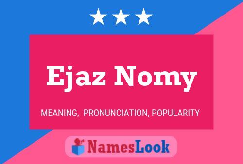 Poster del nome Ejaz Nomy