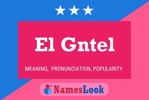 Poster del nome El Gntel