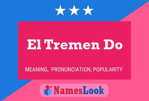 Poster del nome El Tremen Do