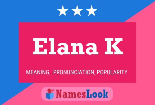 Poster del nome Elana K