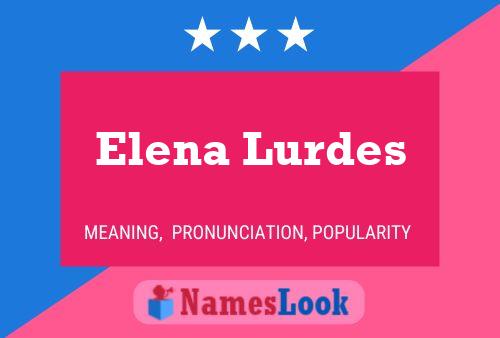 Poster del nome Elena Lurdes