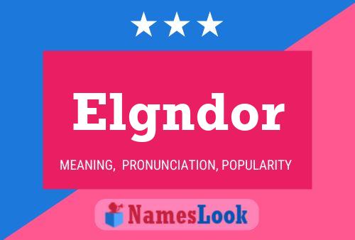 Poster del nome Elgndor