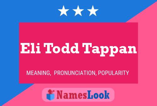 Poster del nome Eli Todd Tappan